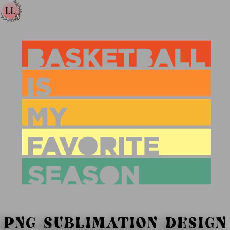 BL0707231452263-Basketball PNG Basketball is my Favorite Season Minimalist.jpg