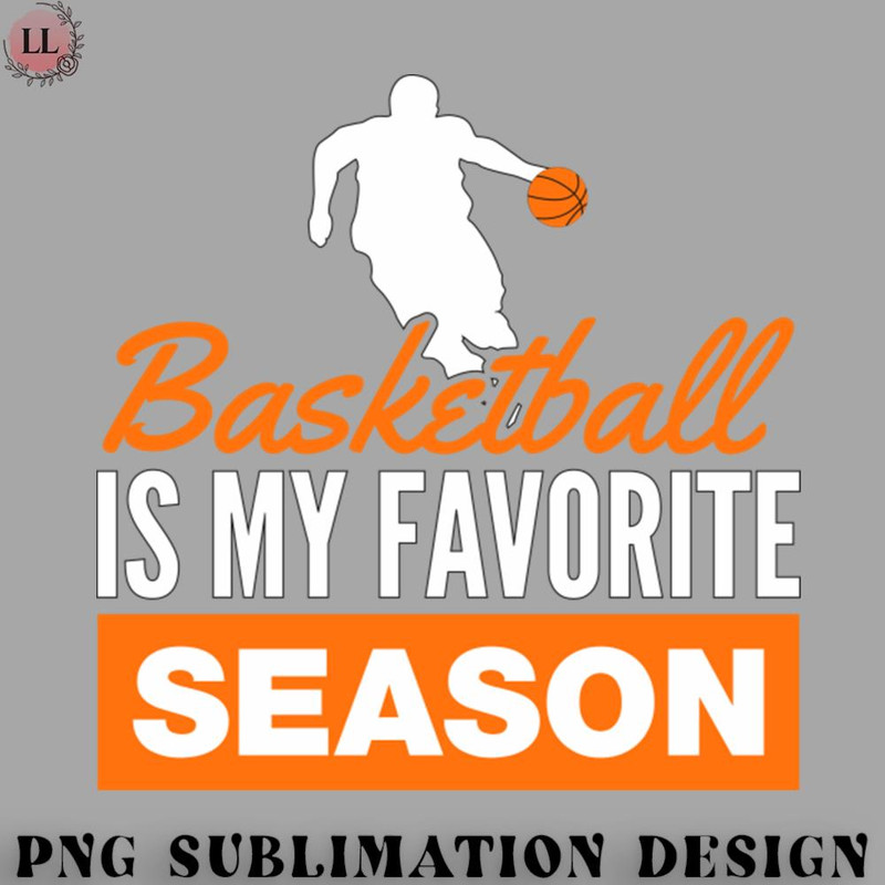 BL0707231452264-Basketball PNG Basketball is my Favorite Season Simple.jpg