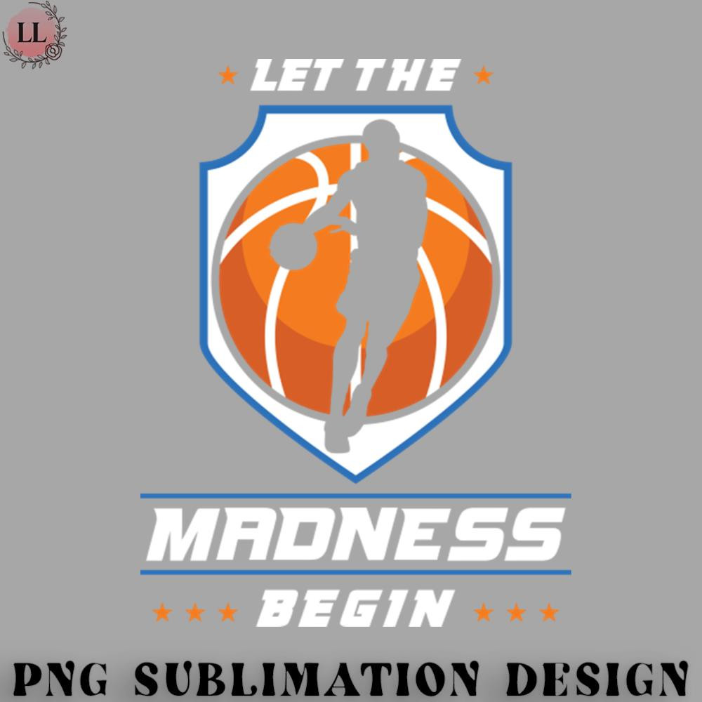 AS0707231457284-Basketball PNG Let the Madness Begin.jpg