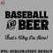 BK0707231451104-Basketball PNG Baseball and Beer thats why Im here Sports fan print.jpg