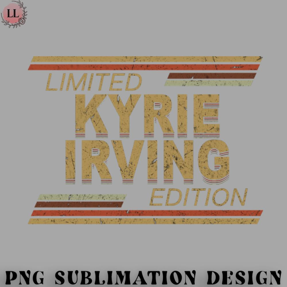 AS0707231457297-Basketball PNG Limited Edition Kyrie Name Sports Birthday Gifts.jpg