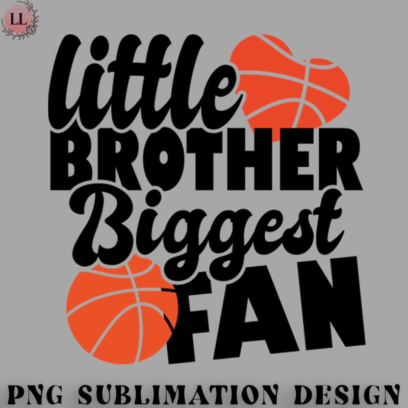 AS0707231457299-Basketball PNG little brother biggest fan - basketball lover.jpg