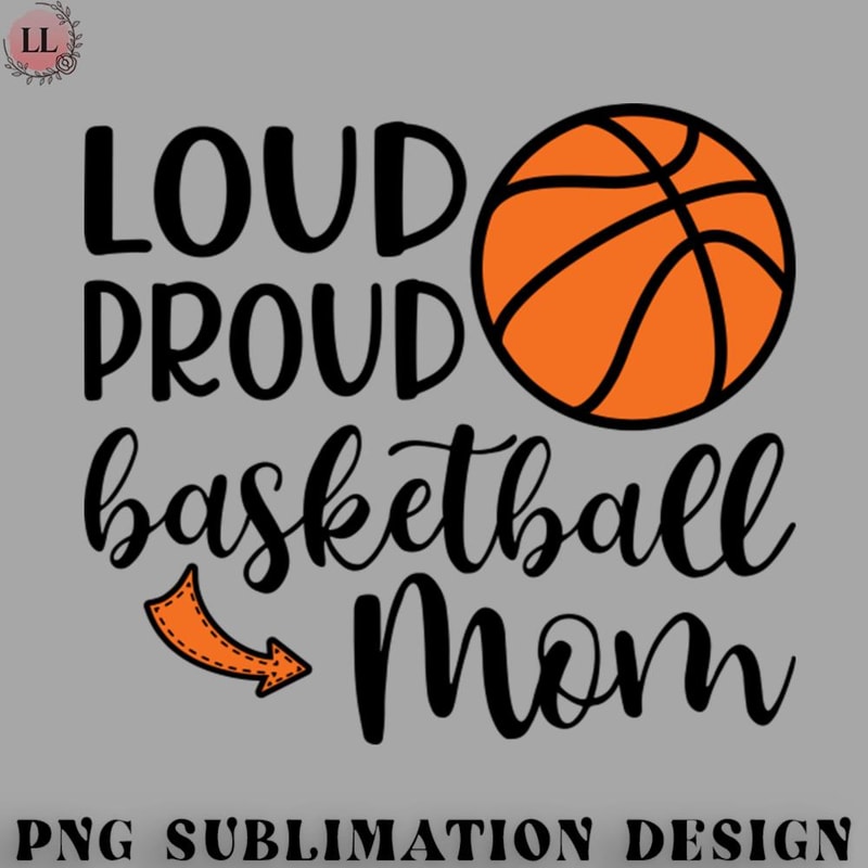 AS0707231457318-Basketball PNG Loud Proud Basketball Mom.jpg