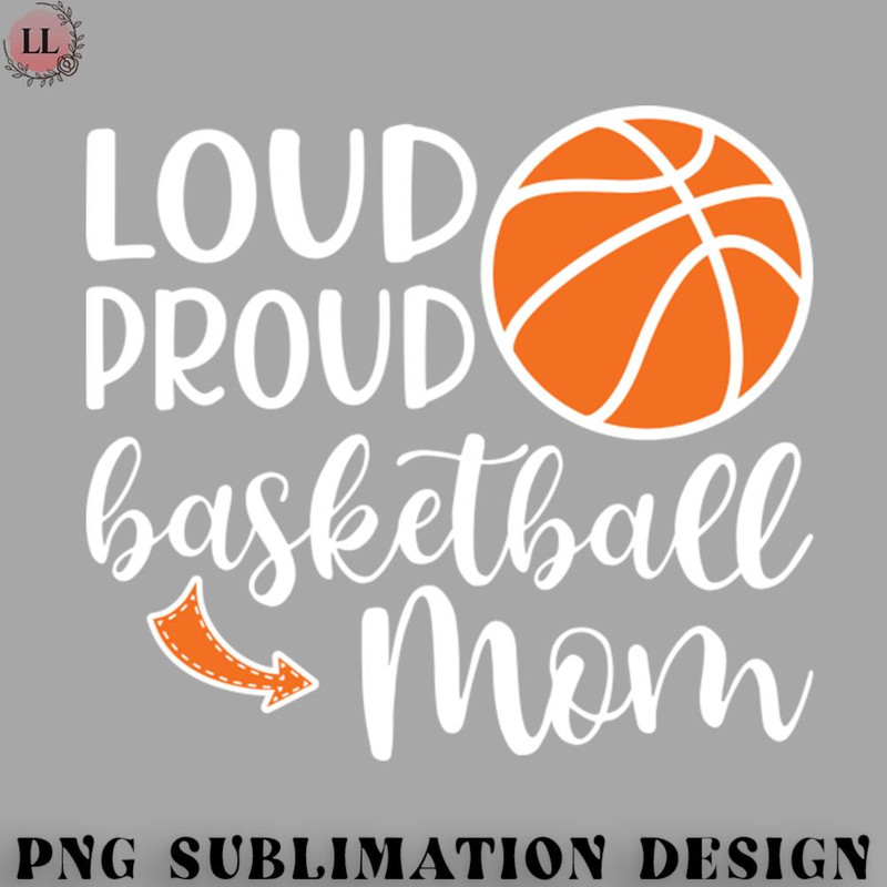 AS0707231457319-Basketball PNG Loud Proud Basketball Mom.jpg