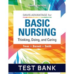 Test Bank for Davis Advantage for Basic Nursing Thinking, Doing, and Caring 3rd Edition Test Bank