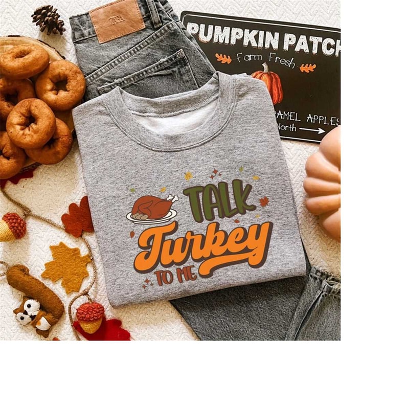 MR-271120238253-talk-turkey-to-me-sweatshirt-thanksgiving-shirts-funny-image-1.jpg