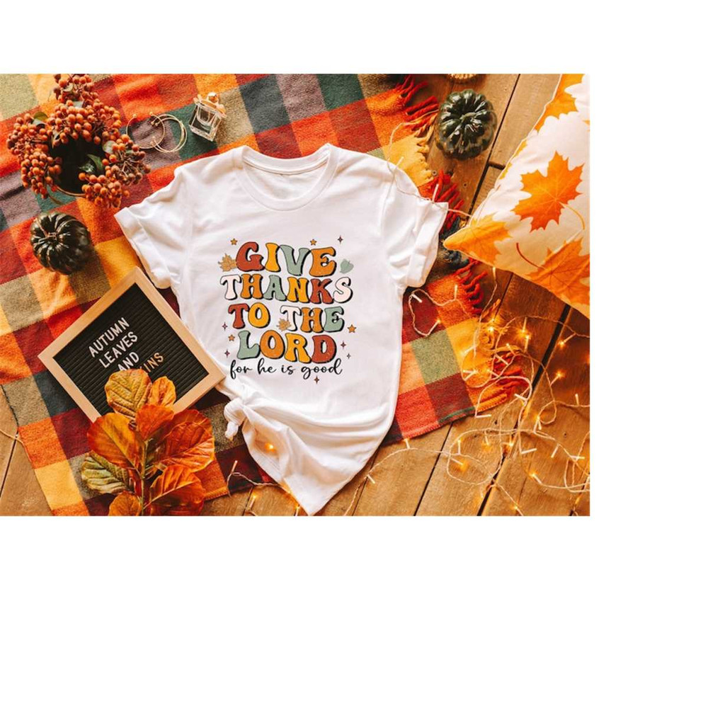 MR-2711202382631-give-thanks-to-the-lord-for-he-is-good-shirt-faithful-image-1.jpg
