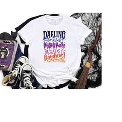 darling i'm a nightmare dressed like a daydream shirt, halloween shirt, halloween party shirt, trick or treat shirt, gif