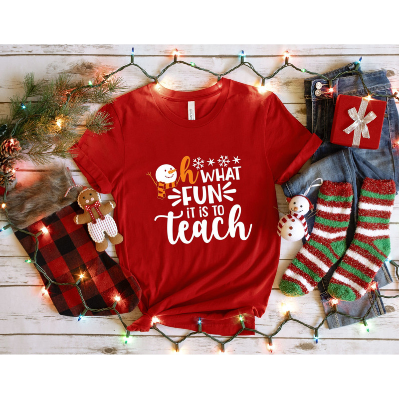 Christmas Teacher Shirt, Oh What Fun It Is To Teach, Christmas Teacher Gift, Christmas Shirts For Teachers, Teacher Shirt, Christmas Shirt.jpg
