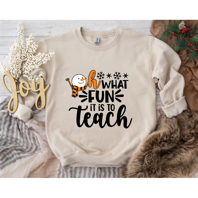 Christmas Teacher Sweatshirt, Oh What Fun it is To Teach Sweater, Teacher Christmas, Christmas Gift For Teacher, Christmas Sweatshirt.jpg