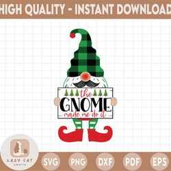 The Gnome Made Me Do It PNG Printing File | instant download | Christmas Gnomes Decoration | Holiday Gnomes Christmas Pn