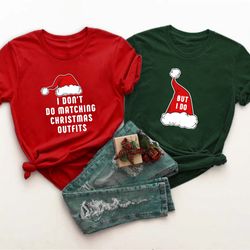 i dont do matching christmas but i do christmas shirt, matching christmas shirts, christmas couple shirts, family christ