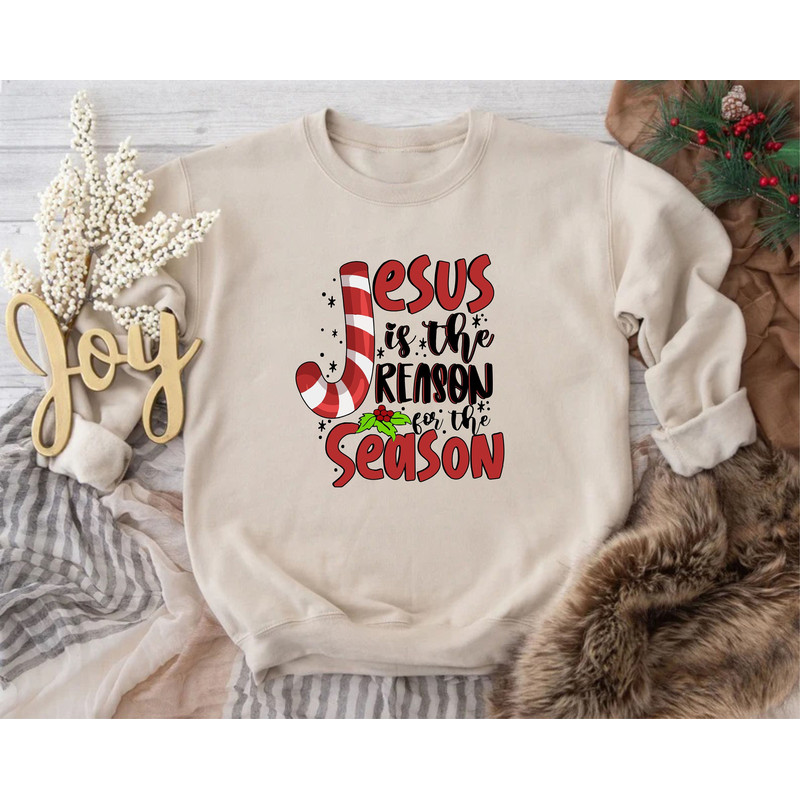 Jesus Is The Reason For The Season Sweatshirt, Christmas Sweatshirt, Jesus Sweatshirt, Christian Gift, Jesus Christ, Merry Christmas.jpg