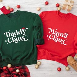 mama claus sweatshirt, daddy claus sweatshirt , christmas sweatshirt, matching sweatshirt, matching family christmas swe