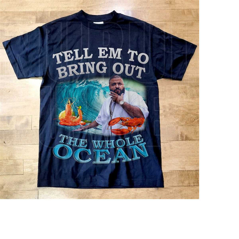 MR-2711202392527-dj-khaled-bring-out-the-whole-ocean-t-shirt-dj-khaled-merch-image-1.jpg