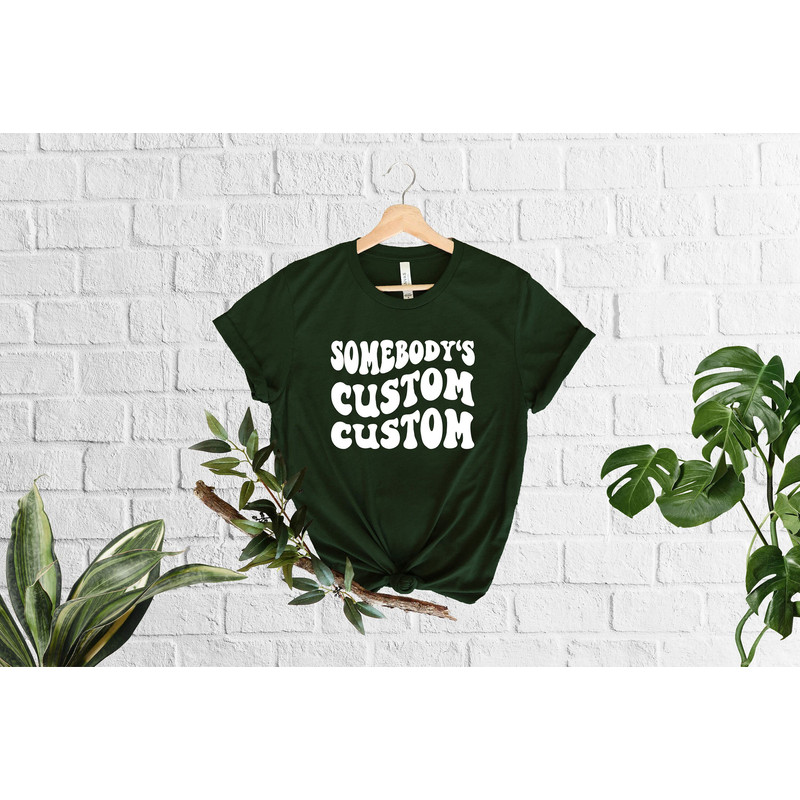 Somebody's Custom Shirt, Customized Shirt, Personalized Shirt, Custom Shirt, Custom Text Shirt, Christmas Gift, Funny Shirt, Custom Gift.jpg