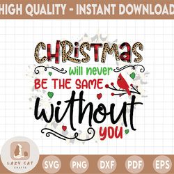 Christmas will never be the same without you camper Png,Winter Holidays png, Christmas Png Sublimation Digital Download