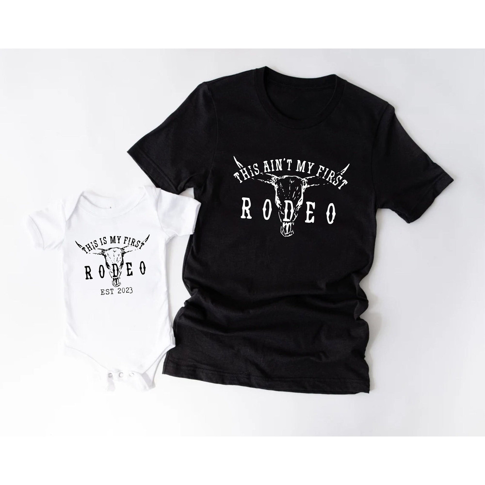 This Ain't My First Rodeo Shirt, This is My First Rodeo Shirt, Cowgirl Shirt, Mom and Baby Matching Shirt, Cute Rodeo Shirt, Western Shirt.jpg