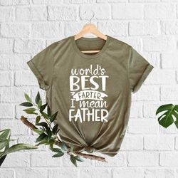 worlds best farter i mean father shirt, gift for husband, fathers day gift, gift for dad, dad shirt, funny dad shirt, ne
