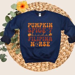 1 pumpkin spice sweatshirt, filipina nurse shirt, filipino, fall coffee sweater, pumpkin spice latte, thanksgiving shirt