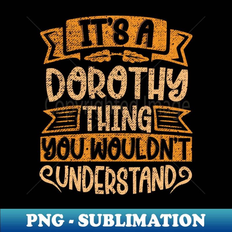 AN-28373_Its A Dorothy Thing You Wouldnt Understand 9401.jpg