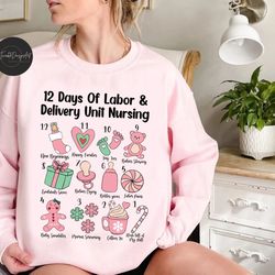nurse christmas sweatshirt, labor and delivery nurse gifts, 12 days of labor and delivery unit nursing, ld nurse group h