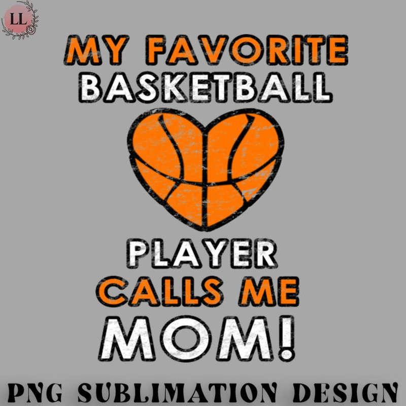 BL0707231452307-Basketball PNG Basketball Mom Favorite Player Heart Love Hoops Proud Mom.jpg