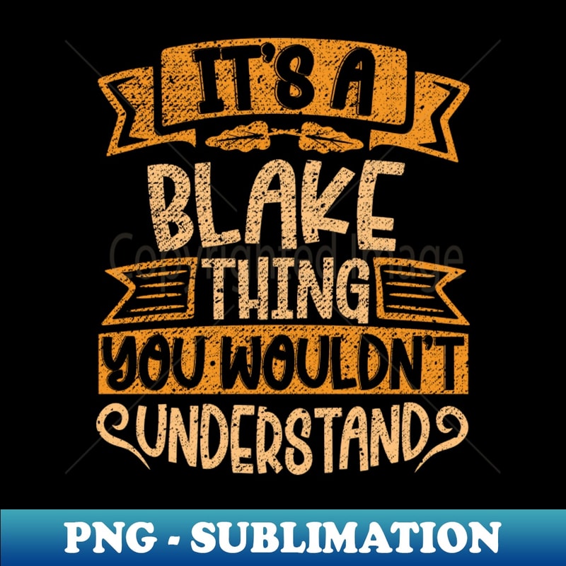 BV-27836_Its A Blake Thing You Wouldnt Understand 2620.jpg