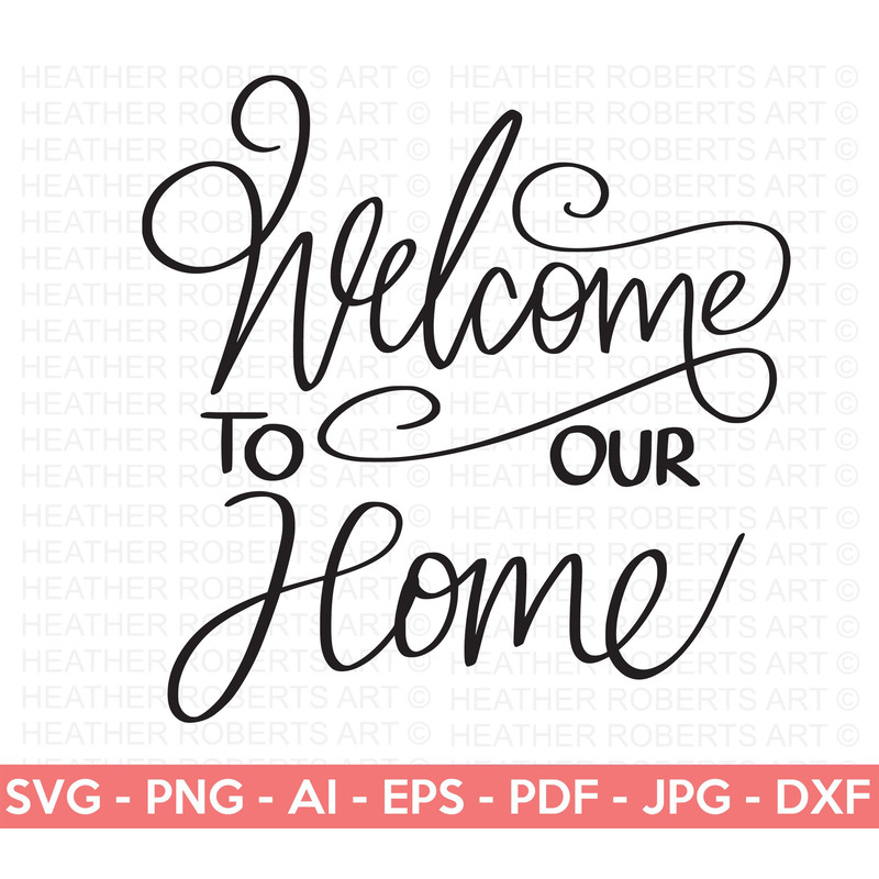 Welcome to our Home House Sign Svg , Welcome Signs SVG, Welcome SVG, Horizontal Welcome Sign svg, House Sign svg, Cut File Cricut.jpg