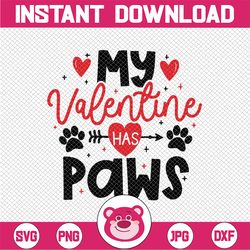 my valentine has paws svg, valentine's day svg, valentine svg, dog mom svg, dog lover svg