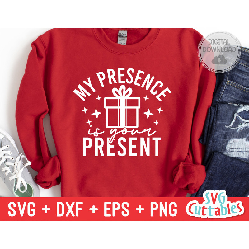 My Presence Is Your Present svg - Christmas svg - Cut File - svg - eps - dxf - png - Funny - Silhouette - Cricut file - File.jpg