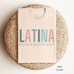 unapologetically latina shirt, proud latina shirt, latina excellence shirt, latino orgullo tee, latin pride tshirt, lati