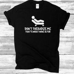 wine therapy shirt, funny therapy shirts, wine shirts, funny quotes, wine gift, gifts for wine lovers, mental health awa
