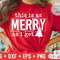 This Is As Merry As I Get svg - Christmas svg - Cut File - svg - eps - dxf - png - Funny - Silhouette - Cricut file - File.jpg