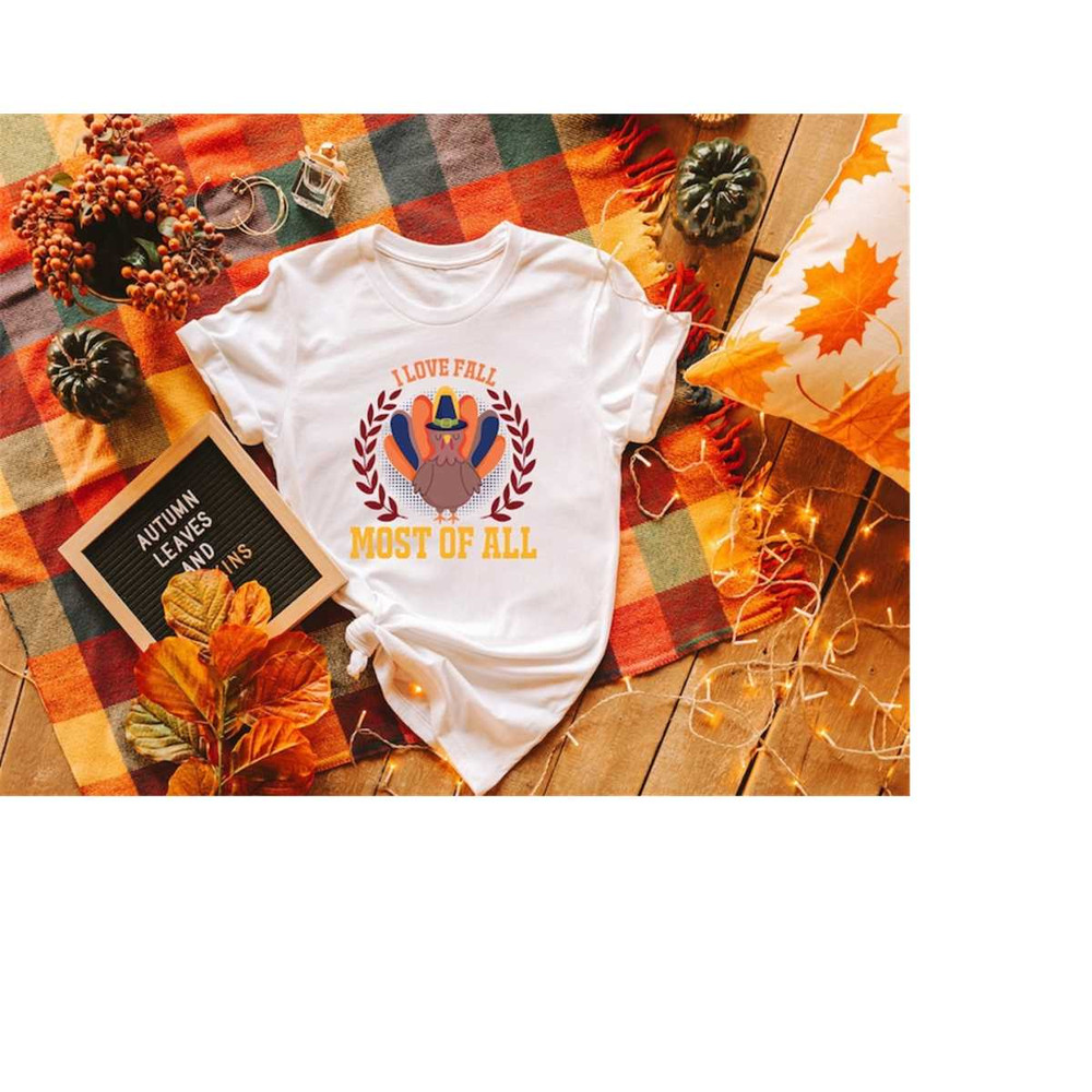 MR-27112023112014-i-love-fall-most-of-all-shirt-thanksgiving-shirts-funny-image-1.jpg