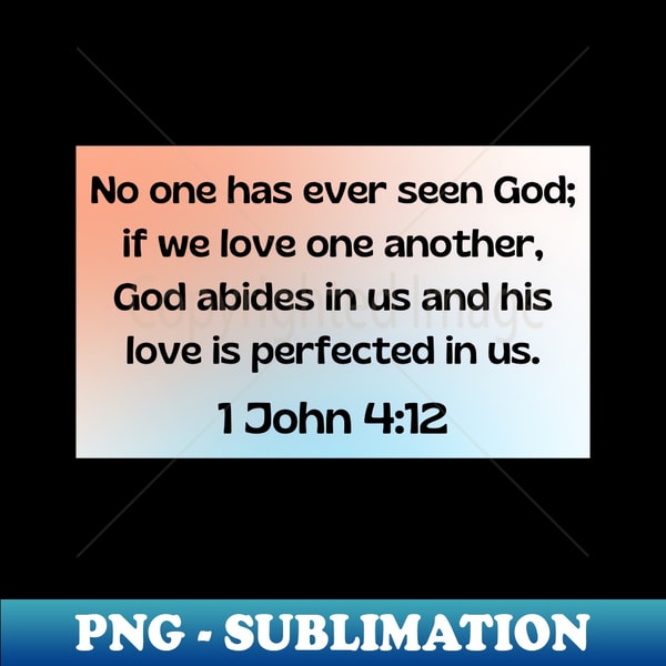 EV-5512_Bible Verse 1 John 412 4310.jpg