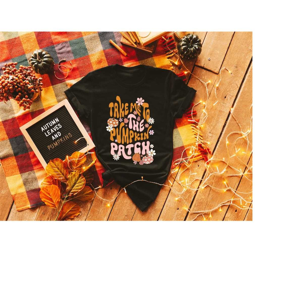 MR-27112023112725-take-me-to-the-pumpkin-patch-shirt-pumpkin-shirt-fall-season-image-1.jpg