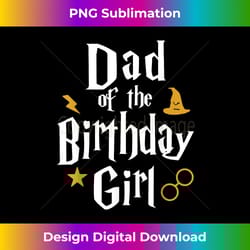 mens dad of the birthday girl wizard 1st birthday family party - classic sublimation png file - striking & memorable impressions