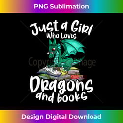 just a girl who loves dragons and books reading dragon - sophisticated png sublimation file - customize with flair