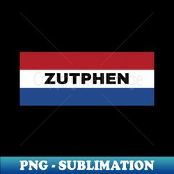 Zutphen City in Dutch Flag - Signature Sublimation PNG File - Unleash Your Inner Rebellion