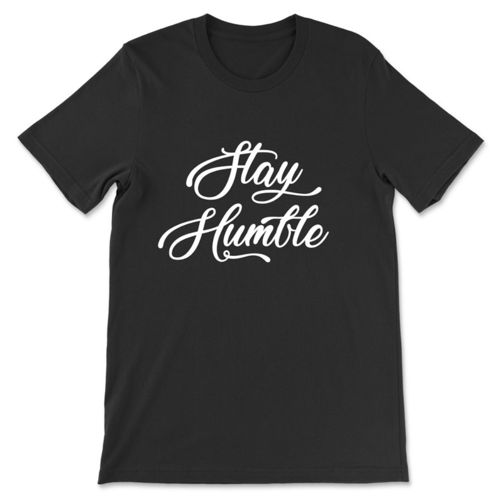 Stay Humble T-Shirt.jpg