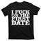 I Fck On The First Date T-Shirt.jpg