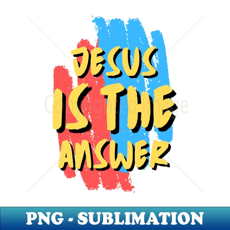 JU-31536_Jesus is the Answer Christian Typography 6427.jpg