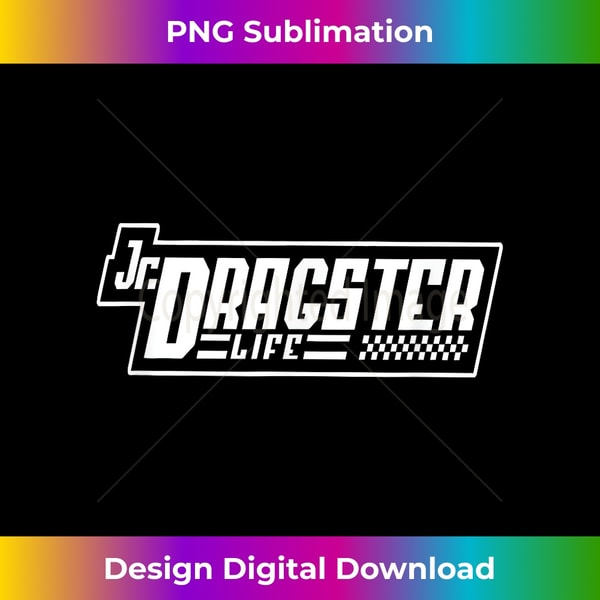 Jr Dragster Life Racing Logo - Deluxe PNG Sublimation Downlo | Inspire ...