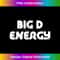 OS-20231127-695_BDE Big Deck Energy Big Dick Energy Big D Energy 0101.jpg