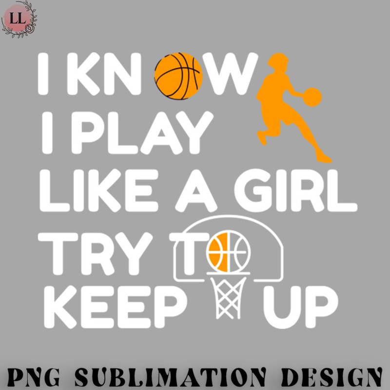 BL0707231452487-Basketball PNG Basketball saying t-shirt women ladies girl.jpg