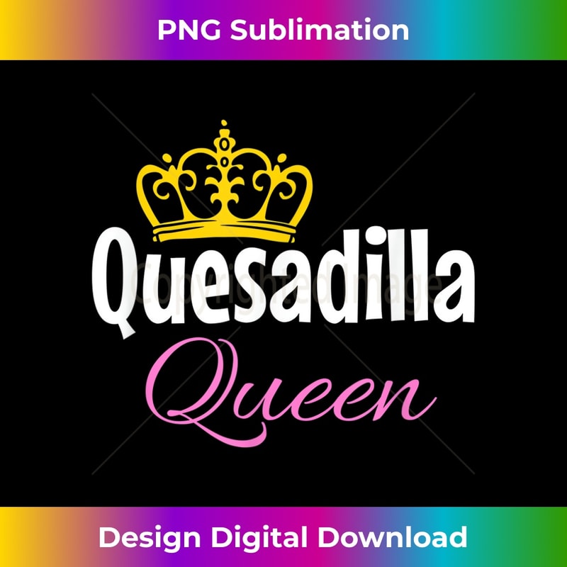 WR-20231127-7525_Quesadilla Queen - Funny Mexican Foodie 1090.jpg