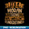 NA-29691_Its A MORAN Thing You Wouldnt Understand 3466.jpg