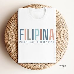 filipina physical therapist shirt, filipino physical therapy, filipina graduation gift, dpt gift, filipino allied health