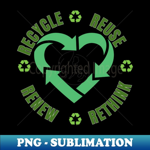 Recycle Reuse Renew Rethink - PNG Transparent Sublimation Fi | Inspire ...